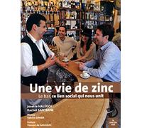 Une vie de zinc: Le bar, ce lien social qui nous unit
