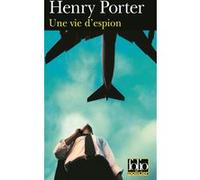 Une Vie d'espion Henry Porter (Auteur), Régina Langer (Traduction)