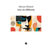 Une vie différente - Maryse Mezard - Du Pantheon Eds - broché - Roman