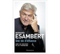 Une Vie D'influence - Dans Les Coulisses De La Ve République