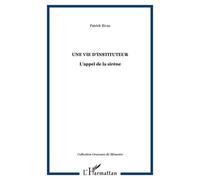 Une Vie D'instituteur - L'appel De La Sirène