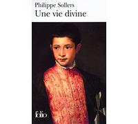 Philippe Sollers – Une vie divine – Gallimard