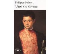 Une vie divine Philippe Sollers (Auteur)