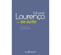 Une vie écrite Eduardo Lourenço (Auteur), Anne-Marie Quint (Traduction), Annie de Faria (Traduction)