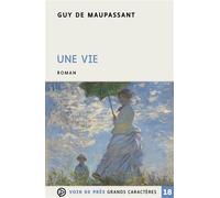 Une vie Edition en gros caractère - Guy de Maupassant - Voir De Pres - broché - Roman