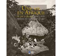 Une vie en afrique 1894-1939 / A Life in Africa 1894-1939: Henri Gaden: Officier et photographe / Henri Gaden: Officer and Photographer
