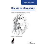 Une vie en alexandrins - Bernard Dimey - L'harmattan - broché - Monographie