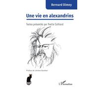Une vie en alexandrins - Bernard Dimey - L'harmattan - broché - Monographie
