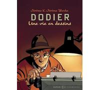 Une vie en dessins - Alain Dodier - Jérôme K. Jérôme Bloche