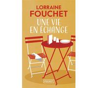 Une vie en échange - Lorraine Fouchet - Pocket - Poche - Roman