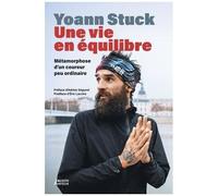 Une Vie En Équilibre - Métamorphose D'un Coureur Peu Ordinaire