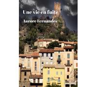 Une vie en fuite - Aurore Fernandes - 5 Sens Editions - broché - Roman
