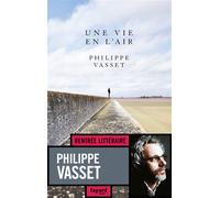 Une vie en l'air - Philippe Vasset - Fayard - broché - Roman