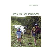Une vie en Lubéron - Guy Jussian - Magellan Et Cie - broché - Monographie