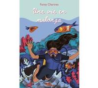 Une vie en milonga Fanny Chartres (Auteur), Jeanne Detallante (Conception couverture ou illustration)
