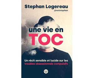 Une vie en toc : un récit sensible et lucide sur les troubles obsessionnels compulsifs