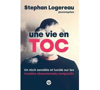 Une vie en toc : un récit sensible et lucide sur les troubles obsessionnels compulsifs - Stéphan Logereau - Cherche Midi - ebook (ePub) - Témoignage