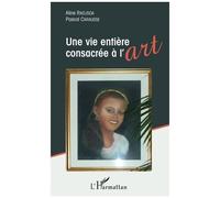 Une Vie Entière Consacrée À L'art