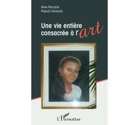 Une Vie Entière Consacrée À L'art