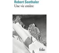 Une vie entière Robert Seethaler (Auteur), Élisabeth Landes (Traduction)