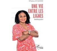 Une vie entre les lignes: Autobiographie
