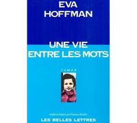 Une vie entre les mots - Eva Hoffman - Belles Lettres - broché - Livre