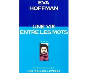 Une vie entre les mots - Eva Hoffman - Belles Lettres - broché - Livre
