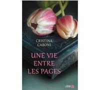 Une vie entre les pages Cristina Caboni (Auteur), Marie Causse (Traduction)