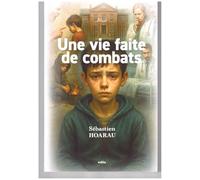 une vie faite de combats sébastien Hoarau