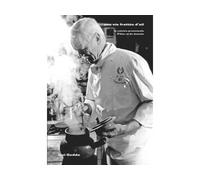 Une vie frottée d'ail. La cuisine provençale d'hier et de demain