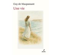 Une vie - Guy De Maupassant - A&L livres - broché - Roman