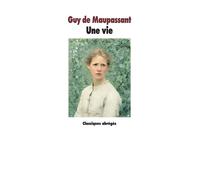 Une vie - Guy de Maupassant - Ecole Des Loisirs - broché - Roman adolescent dès 13 ans