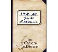 Une vie - Guy De Maupassant - Mes Cahiers De Lecture - broché - Roman