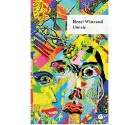 Une vie - Henri Wistrand - Du Pantheon Eds - broché - Témoignage