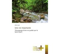 Une vie importante Temoignage d'une vie guidee par le Saint-esprit - Irene Lesel - Croix Du Salut - broché - Témoignage