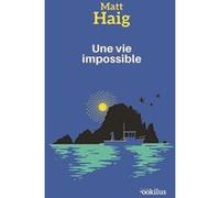 Une vie impossible Matt Haig (Auteur)