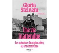 Une vie inattendue - Gloria Steinem - Éditions Leduc - ebook (ePub) - Essai