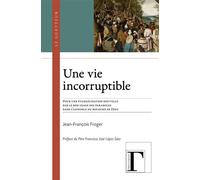 Une vie incorruptible Pour une évangélisation nouvelle par le bon usage des paraboles dans l'annonce du Royaume de Dieu - Jean-François Froger - Gregoriennes Eds - broché - Essai