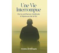 Une Vie Interrompue: De la confiance médicale à l'épreuve de foi