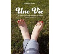 Une vie: Le combat d'une jeune mère de famille contre le cancer
