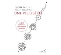 Une vie libérée - Didier Weiss - Almora Eds - broché - Essai