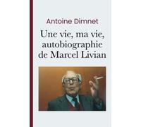 Une vie, ma vie, autobiographie de Marcel Livian