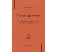 Une vie marrane : les pérégrinations de Juan de Prado dans l'Europe du XVIIe siècle