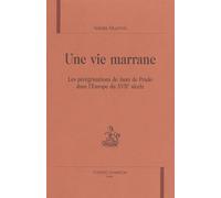 Une Vie Marrane : Les Pérégrinations De Juan De Prado Dans L'europe Du Xviie Siècle