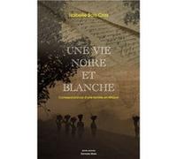 Une vie noire et blanche Isabelle Bois Cras (Auteur)