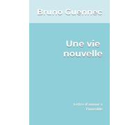 Une vie nouvelle: Lettre d'amour à l'invisible