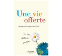 Une Vie Offerte - 120 Citations Inspirées