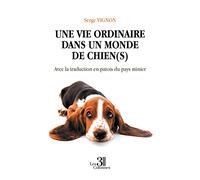 Une vie ordinaire dans un monde de chien(s)