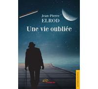 Une vie oubliée - Jean-Pierre Elrod - Jets D'encre - broché - Autobiographie