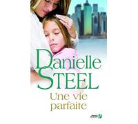 Danielle Steel – Une vie parfaite – Roman – Broché
